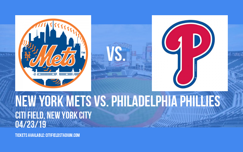 New York Mets vs. Philadelphia Phillies at Citi Field tickets New York Mets vs. Philadelphia Phillies at Citi Field