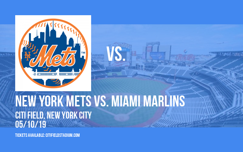 New York Mets vs. Miami Marlins at Citi Field
