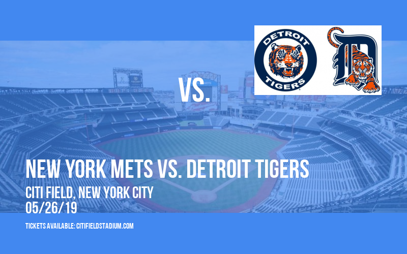 New York Mets vs. Detroit Tigers at Citi Field tickets New York Mets vs. Detroit Tigers at Citi Field