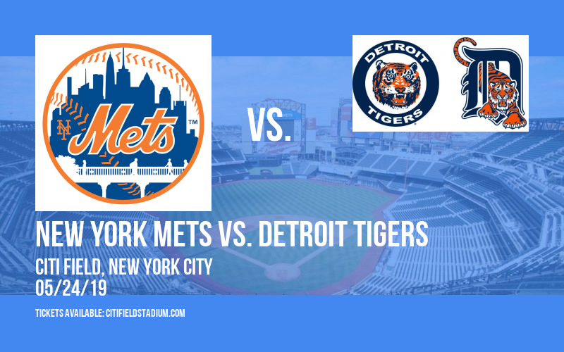 New York Mets vs. Detroit Tigers at Citi Field tickets New York Mets vs. Detroit Tigers at Citi Field