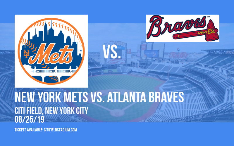 New York Mets vs. Atlanta Braves at Citi Field tickets New York Mets vs. Atlanta Braves at Citi Field