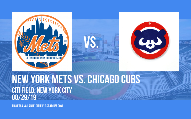New York Mets vs. Chicago Cubs at Citi Field tickets New York Mets vs. Chicago Cubs at Citi Field