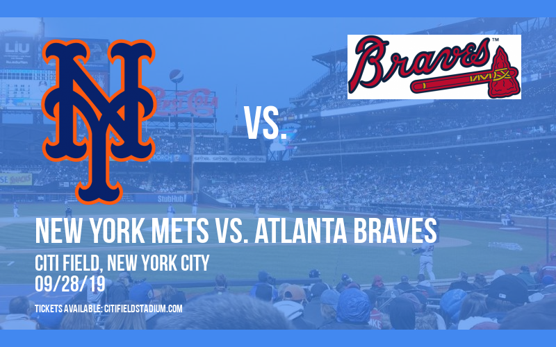 New York Mets vs. Atlanta Braves at Citi Field tickets New York Mets vs. Atlanta Braves at Citi Field