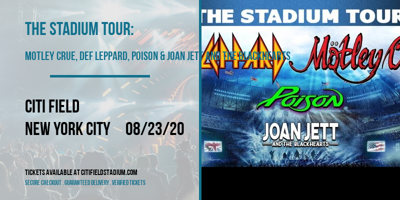 The Stadium Tour: Motley Crue, Def Leppard, Poison & Joan Jett and The Blackhearts at Citi Field tickets The Stadium Tour: Motley Crue, Def Leppard, Poison & Joan Jett and The Blackhearts at Citi Field
