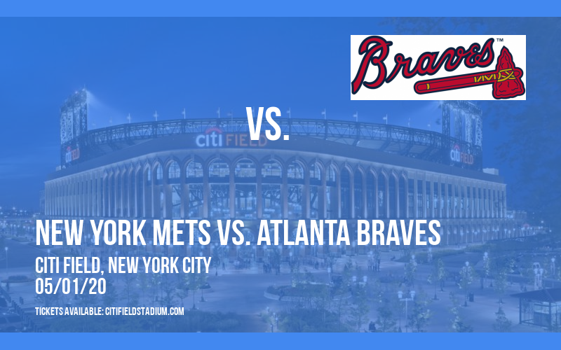 New York Mets vs. Atlanta Braves at Citi Field tickets New York Mets vs. Atlanta Braves at Citi Field
