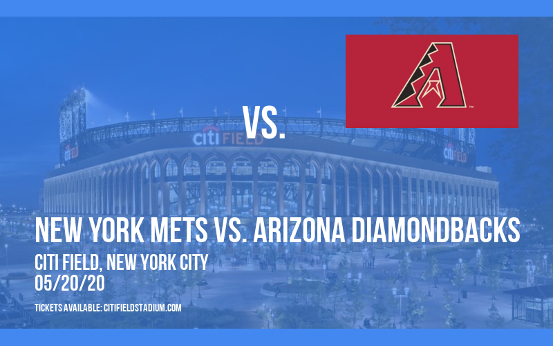 New York Mets vs. Arizona Diamondbacks [CANCELLED] at Citi Field