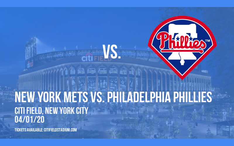 New York Mets vs. Philadelphia Phillies [CANCELLED] at Citi Field