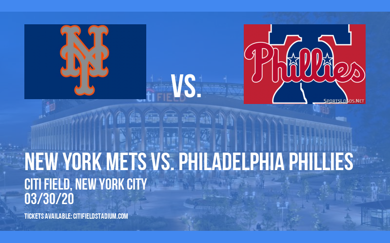 New York Mets vs. Philadelphia Phillies [CANCELLED] at Citi Field