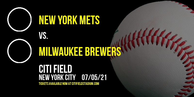New York Mets vs. Milwaukee Brewers at Citi Field tickets New York Mets vs. Milwaukee Brewers at Citi Field