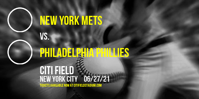 New York Mets vs. Philadelphia Phillies at Citi Field tickets New York Mets vs. Philadelphia Phillies at Citi Field