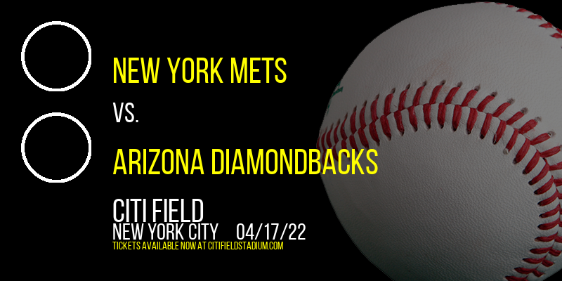 New York Mets vs. Arizona Diamondbacks at Citi Field tickets New York Mets vs. Arizona Diamondbacks at Citi Field