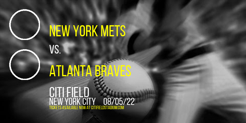 New York Mets vs. Atlanta Braves at Citi Field tickets New York Mets vs. Atlanta Braves at Citi Field