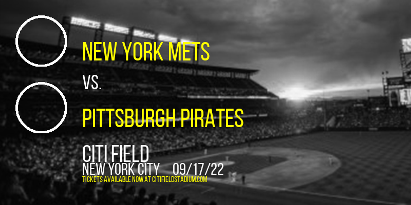 New York Mets vs. Pittsburgh Pirates at Citi Field