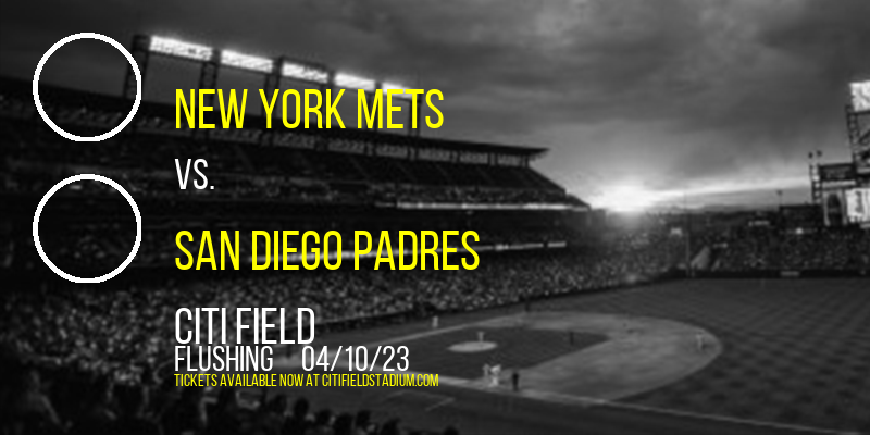 New York Mets vs. San Diego Padres at Citi Field tickets New York Mets vs. San Diego Padres at Citi Field