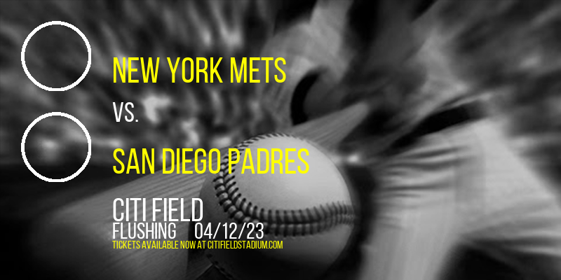 New York Mets vs. San Diego Padres at Citi Field tickets New York Mets vs. San Diego Padres at Citi Field
