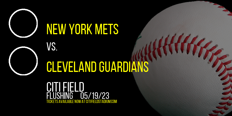 New York Mets vs. Cleveland Guardians at Citi Field