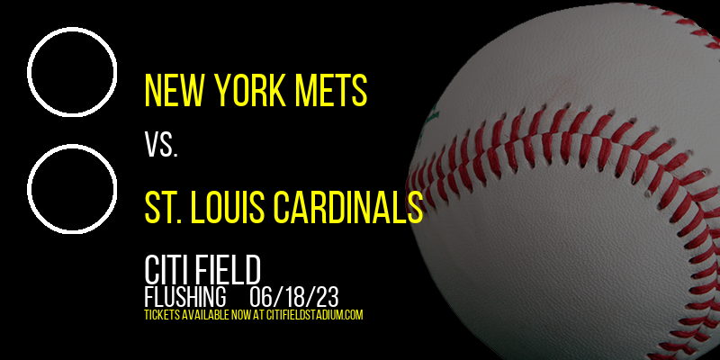 New York Mets vs. St. Louis Cardinals at Citi Field tickets New York Mets vs. St. Louis Cardinals at Citi Field