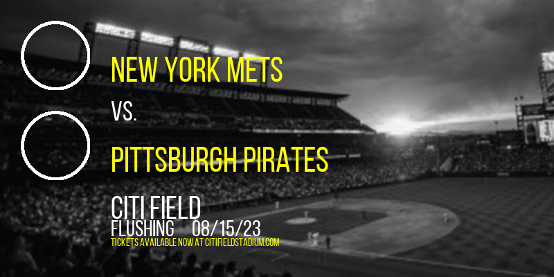 New York Mets vs. Pittsburgh Pirates at Citi Field