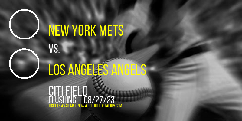 New York Mets vs. Los Angeles Angels at Citi Field tickets New York Mets vs. Los Angeles Angels at Citi Field