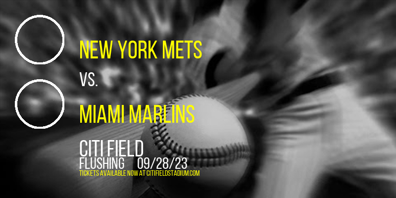 New York Mets vs. Miami Marlins at Citi Field