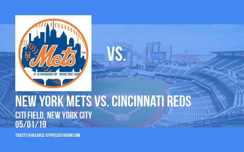 New York Mets vs. Cincinnati Reds at Citi Field tickets New York Mets vs. Cincinnati Reds at Citi Field