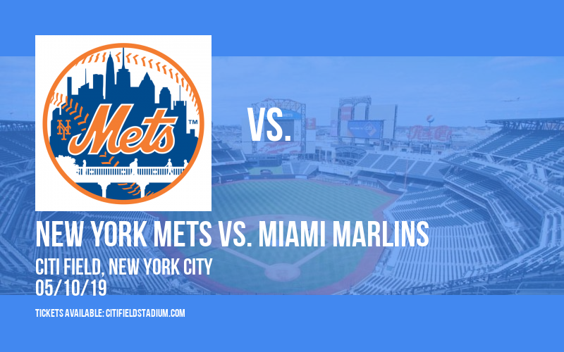 New York Mets vs. Miami Marlins at Citi Field tickets New York Mets vs. Miami Marlins at Citi Field