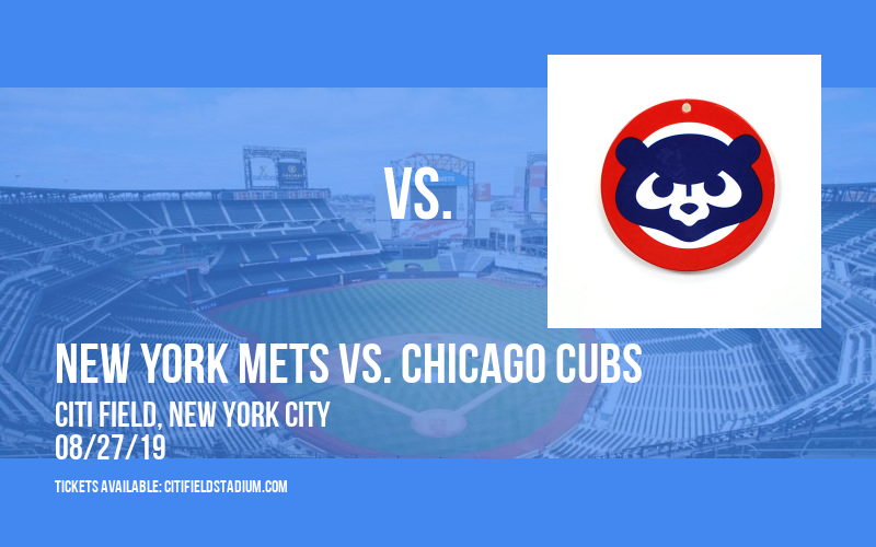 New York Mets vs. Chicago Cubs at Citi Field tickets New York Mets vs. Chicago Cubs at Citi Field