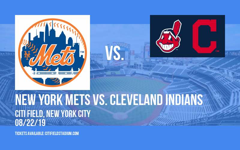 New York Mets vs. Cleveland Indians at Citi Field tickets New York Mets vs. Cleveland Indians at Citi Field