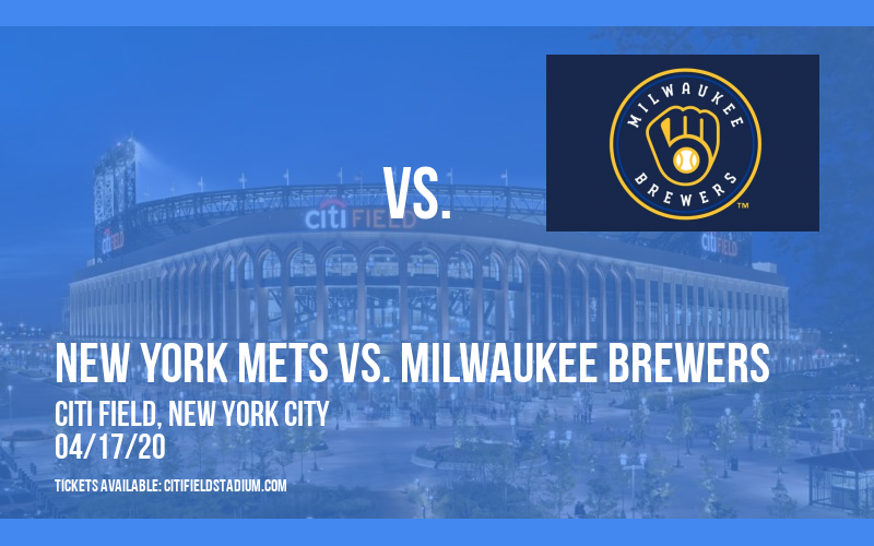 New York Mets vs. Milwaukee Brewers [CANCELLED] at Citi Field