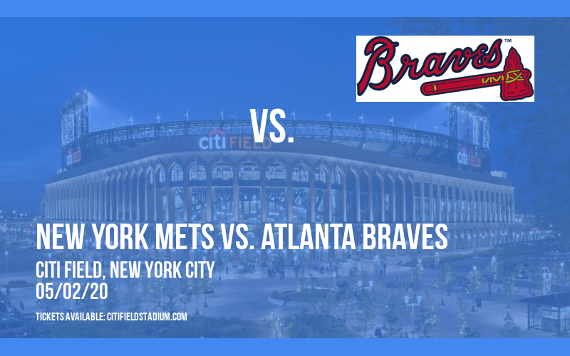 New York Mets vs. Atlanta Braves [CANCELLED] at Citi Field