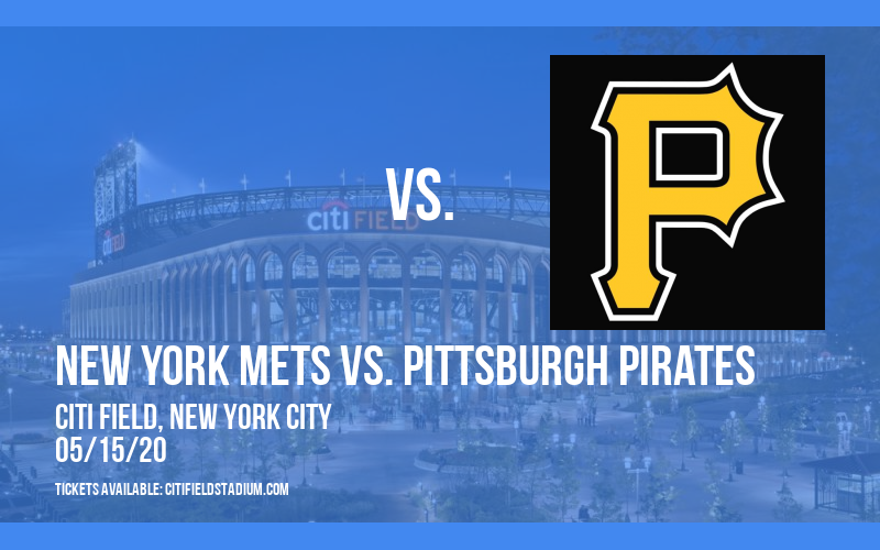 New York Mets vs. Pittsburgh Pirates [CANCELLED] at Citi Field