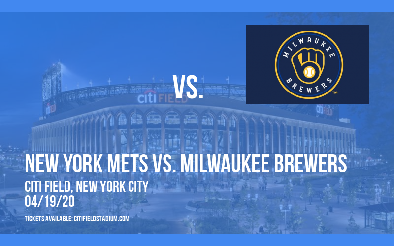 New York Mets vs. Milwaukee Brewers [CANCELLED] at Citi Field