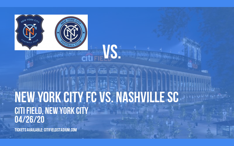 New York City FC vs. Nashville SC [CANCELLED] at Citi Field