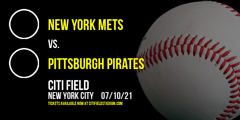 New York Mets vs. Pittsburgh Pirates at Citi Field tickets New York Mets vs. Pittsburgh Pirates at Citi Field