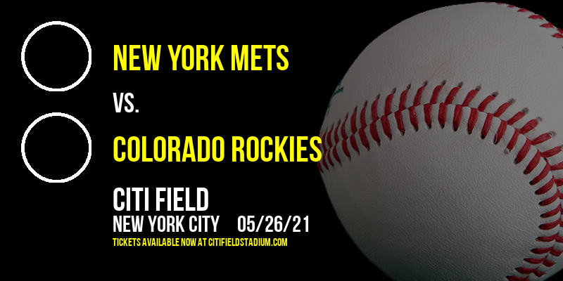 New York Mets vs. Colorado Rockies at Citi Field tickets New York Mets vs. Colorado Rockies at Citi Field