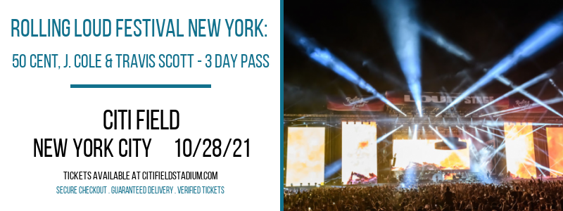 Rolling Loud Festival New York: 50 Cent, J. Cole & Travis Scott - 3 Day Pass at Citi Field
