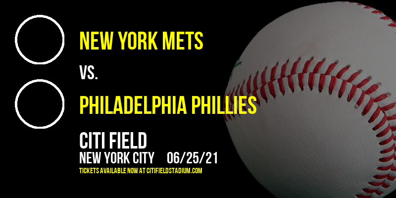 New York Mets vs. Philadelphia Phillies at Citi Field