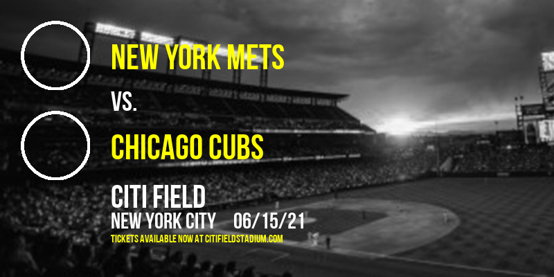 New York Mets vs. Chicago Cubs at Citi Field tickets New York Mets vs. Chicago Cubs at Citi Field