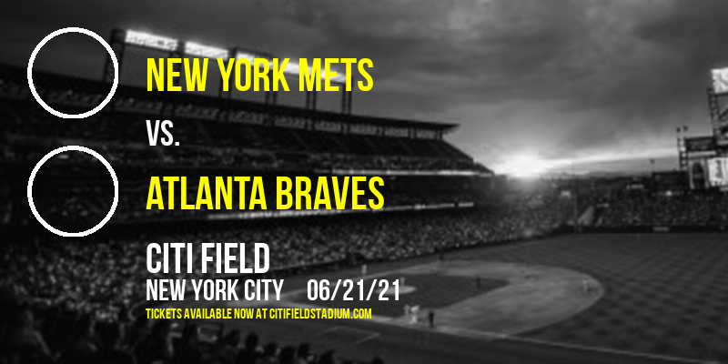 New York Mets vs. Atlanta Braves at Citi Field tickets New York Mets vs. Atlanta Braves at Citi Field