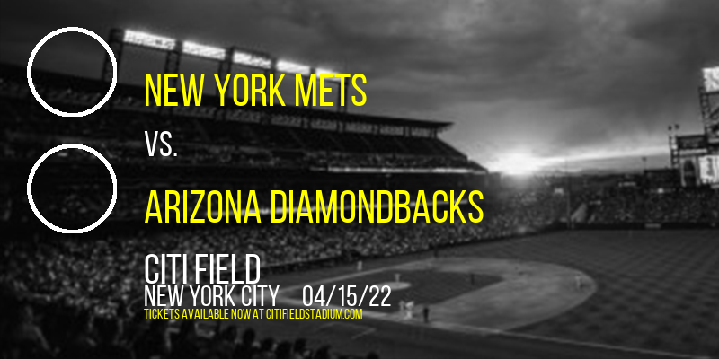 New York Mets vs. Arizona Diamondbacks at Citi Field