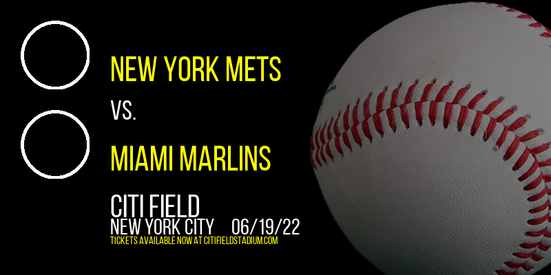 New York Mets vs. Miami Marlins at Citi Field tickets New York Mets vs. Miami Marlins at Citi Field
