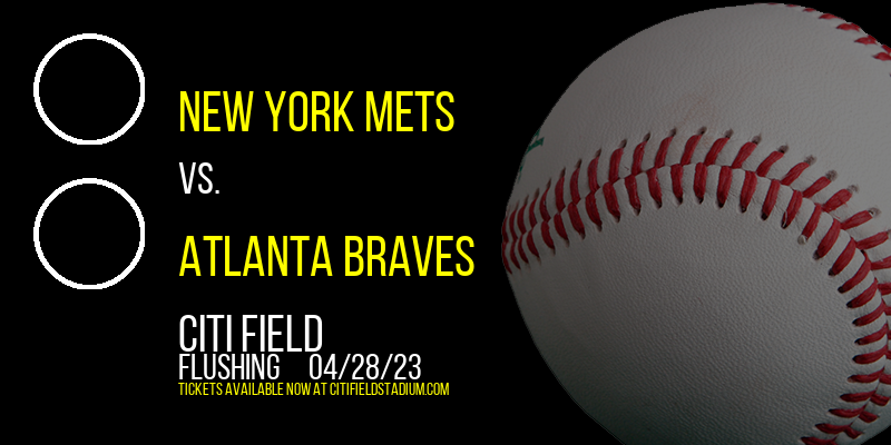 New York Mets vs. Atlanta Braves at Citi Field