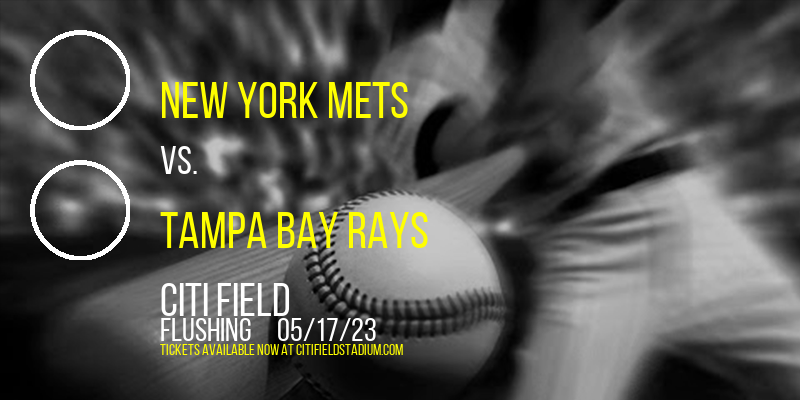 New York Mets vs. Tampa Bay Rays at Citi Field