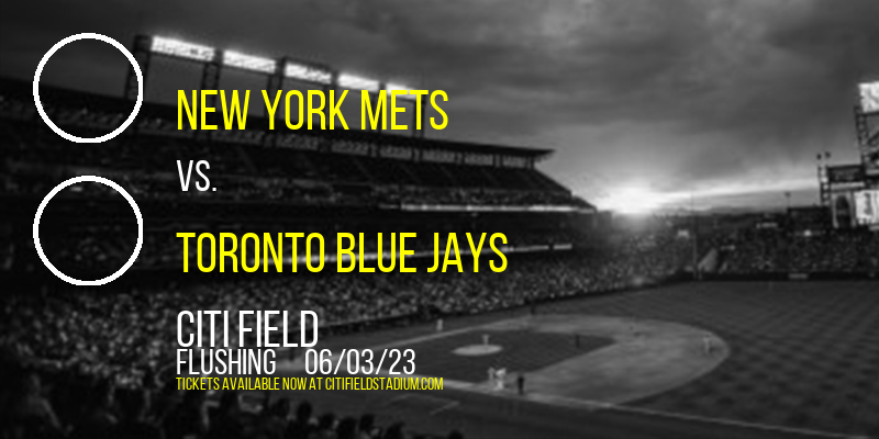 New York Mets vs. Toronto Blue Jays at Citi Field