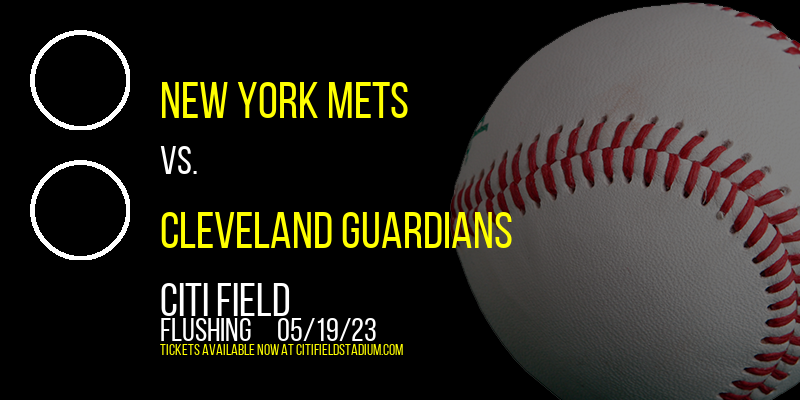 New York Mets vs. Cleveland Guardians at Citi Field tickets New York Mets vs. Cleveland Guardians at Citi Field