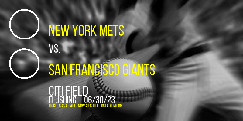 New York Mets vs. San Francisco Giants at Citi Field