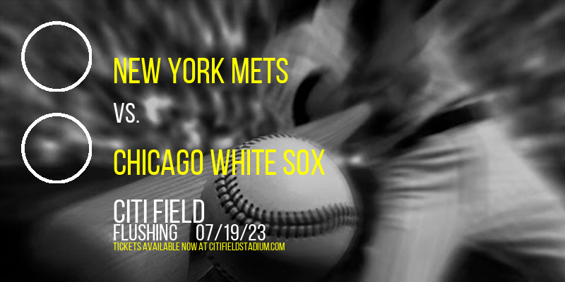 New York Mets vs. Chicago White Sox at Citi Field