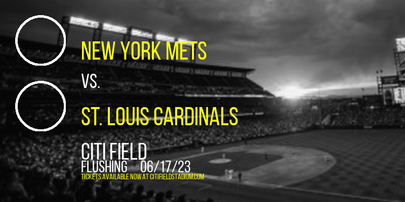 New York Mets vs. St. Louis Cardinals at Citi Field tickets New York Mets vs. St. Louis Cardinals at Citi Field