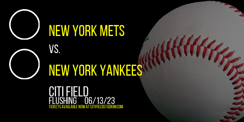 New York Mets vs. New York Yankees at Citi Field