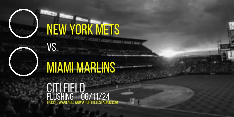 New York Mets vs. Miami Marlins at Citi Field